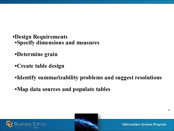 Design Requirements Specify dimensions and measures Determine grain Create table