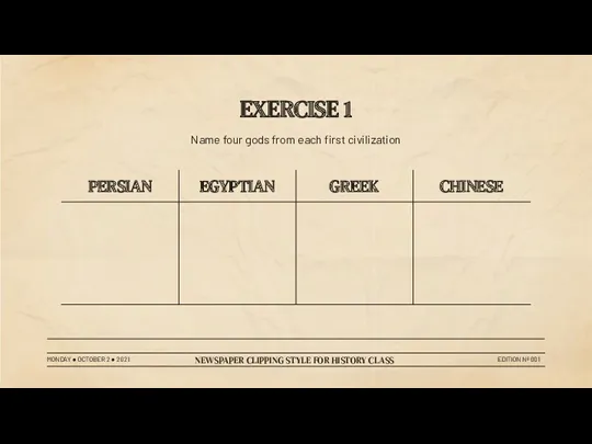 EXERCISE 1 Name four gods from each first civilization MONDAY