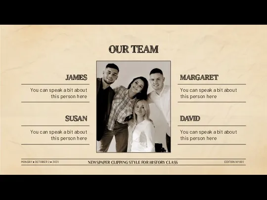 OUR TEAM You can speak a bit about this person