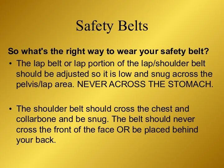 So what's the right way to wear your safety belt?