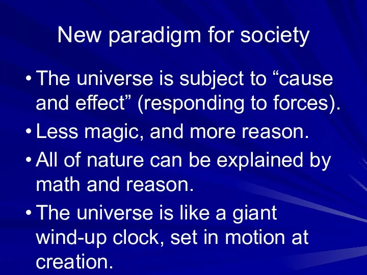 New paradigm for society The universe is subject to “cause and effect” (responding