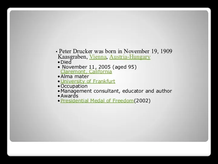 Peter Drucker was born in November 19, 1909 Kaasgraben, Vienna,