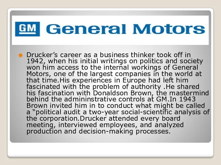 Drucker’s career as a business thinker took off in 1942,