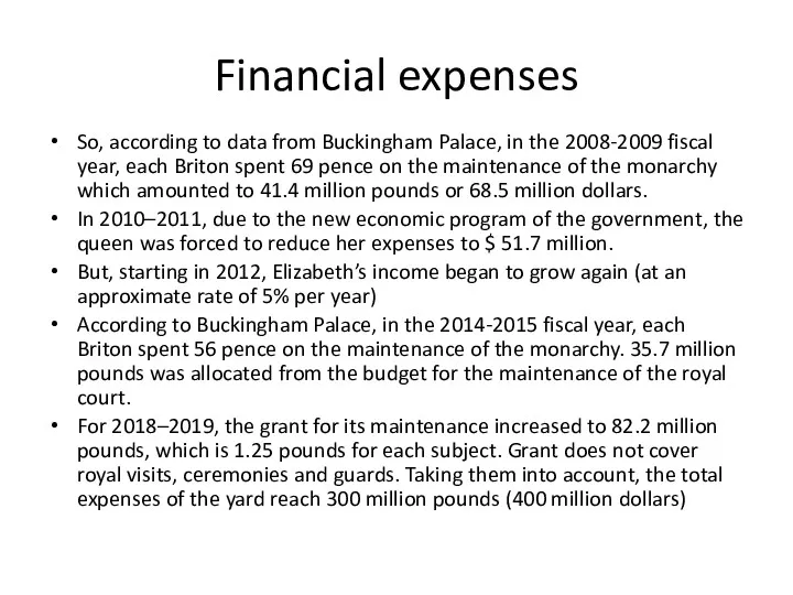 Financial expenses So, according to data from Buckingham Palace, in