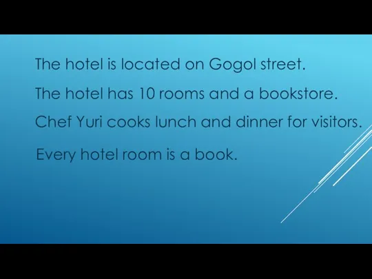 The hotel is located on Gogol street. The hotel has