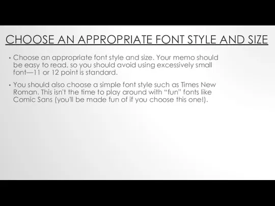 CHOOSE AN APPROPRIATE FONT STYLE AND SIZE Choose an appropriate