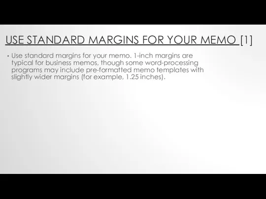USE STANDARD MARGINS FOR YOUR MEMO [1] Use standard margins
