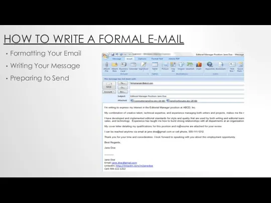 HOW TO WRITE A FORMAL E-MAIL Formatting Your Email Writing Your Message Preparing to Send