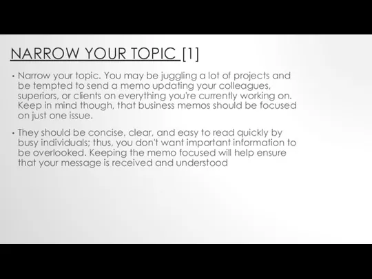 NARROW YOUR TOPIC [1] Narrow your topic. You may be