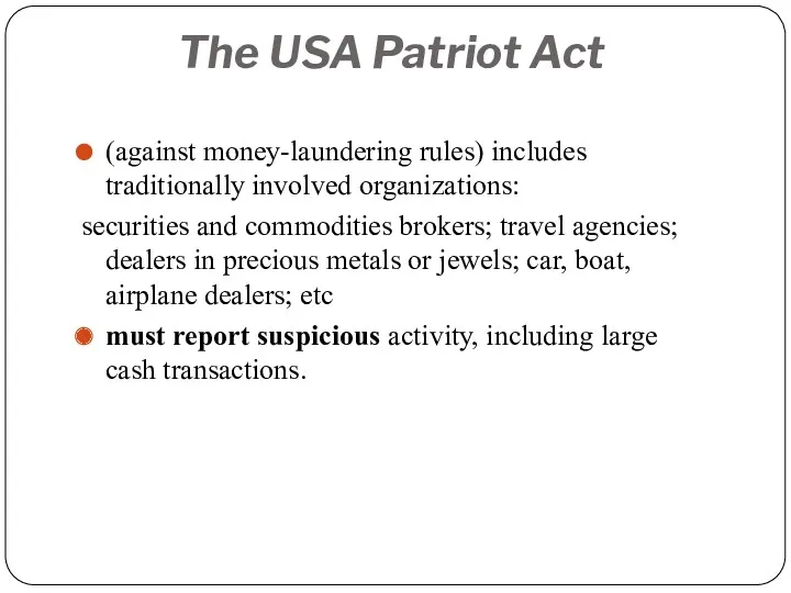 The USA Patriot Act (against money-laundering rules) includes traditionally involved