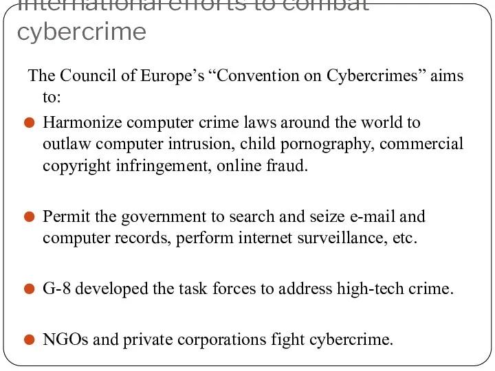 International efforts to combat cybercrime The Council of Europe’s “Convention