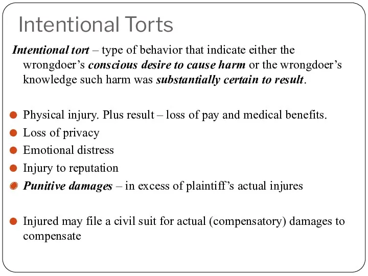 Intentional Torts Intentional tort – type of behavior that indicate