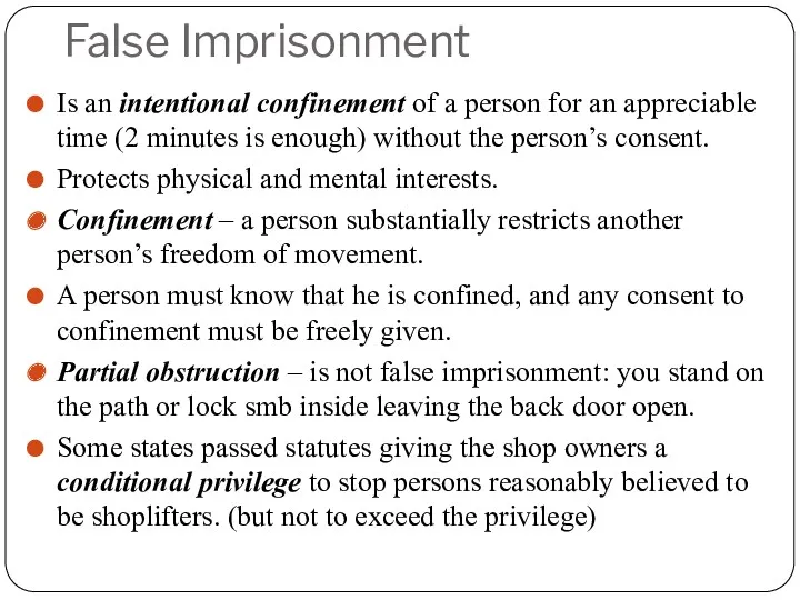 False Imprisonment Is an intentional confinement of a person for