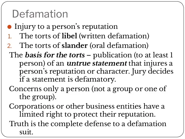 Defamation Injury to a person’s reputation The torts of libel