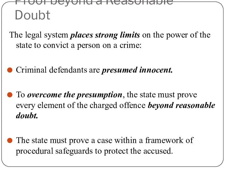 Proof beyond a Reasonable Doubt The legal system places strong