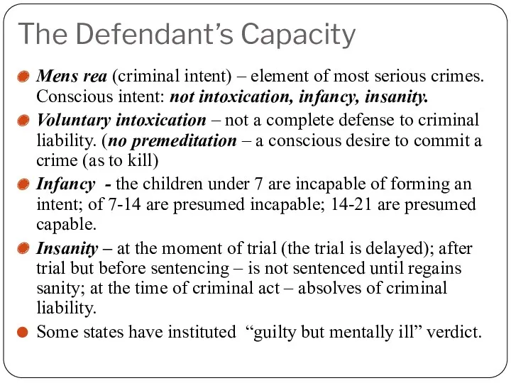 The Defendant’s Capacity Mens rea (criminal intent) – element of