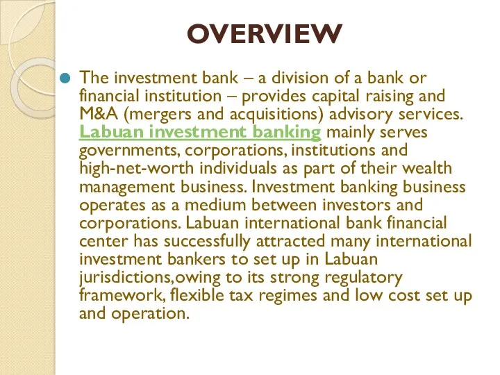 OVERVIEW The investment bank – a division of a bank