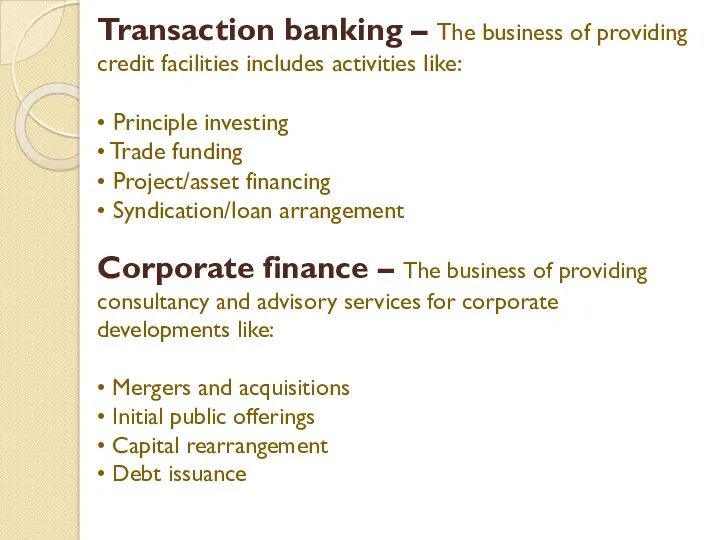 Transaction banking – The business of providing credit facilities includes