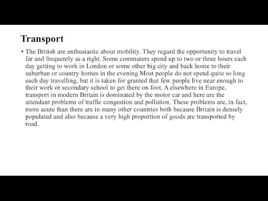 Transport The British are enthusiastic about mobility. They regard the
