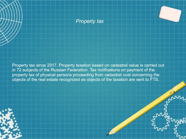 Property tax Property tax since 2017. Property taxation based on