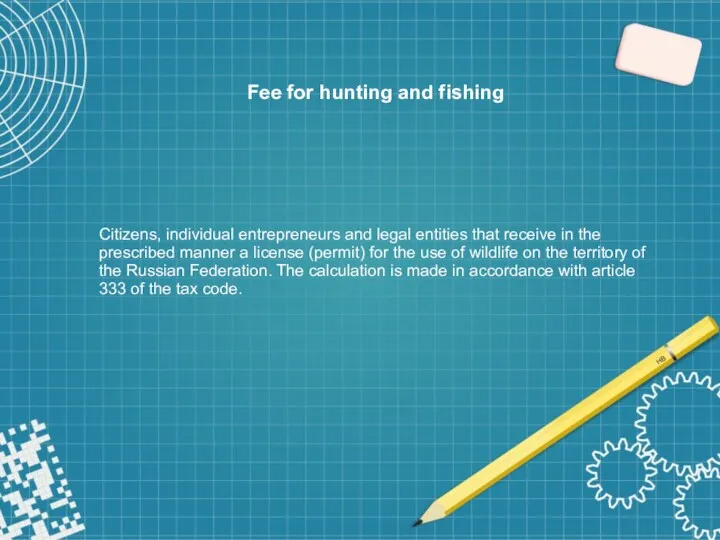 Fee for hunting and fishing Citizens, individual entrepreneurs and legal