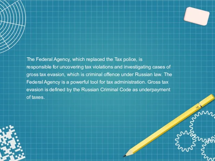 The Federal Agency, which replaced the Tax police, is responsible