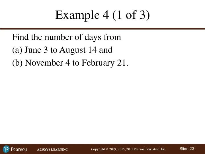 Example 4 (1 of 3) Find the number of days