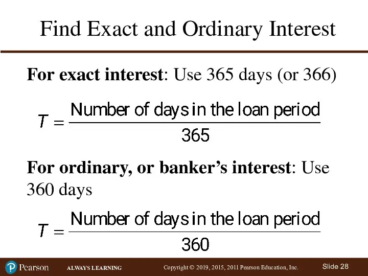 Find Exact and Ordinary Interest For exact interest: Use 365