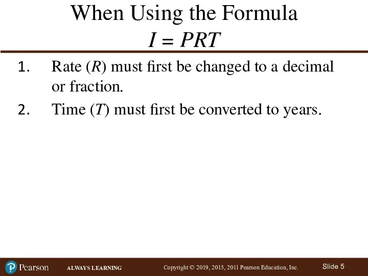 When Using the Formula I = PRT Rate (R) must