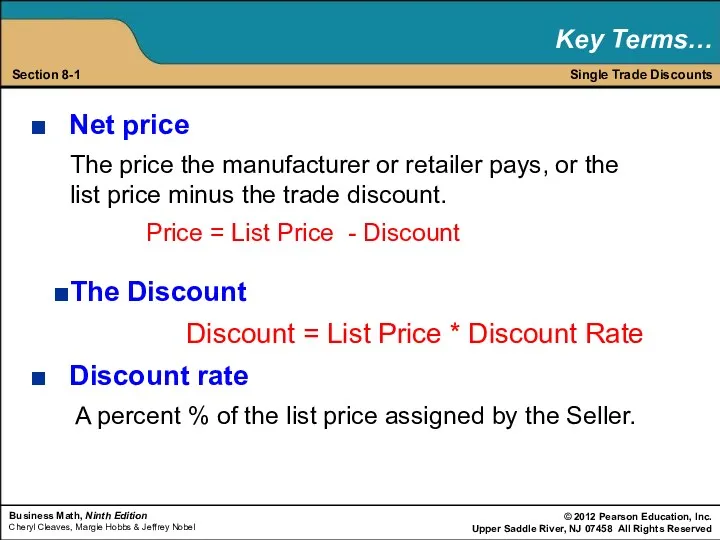Net price The price the manufacturer or retailer pays, or the list price