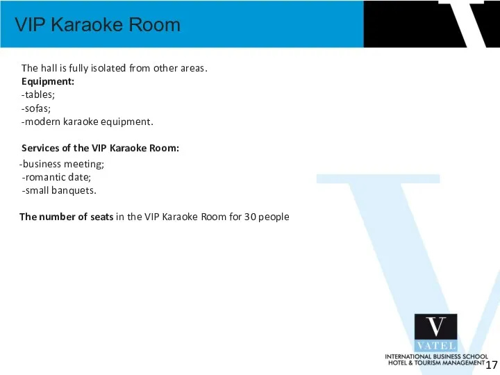 VIP Karaoke Room 17 The hall is fully isolated from