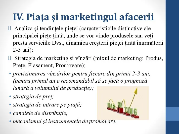 IV. Piaţa şi marketingul afacerii Analiza şi tendinţele pieţei (caracteristicile distinctive ale principalei