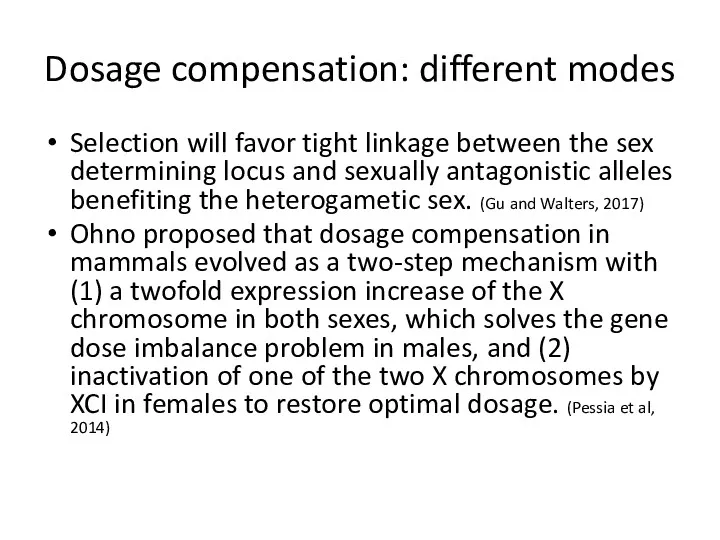 Dosage compensation: different modes Selection will favor tight linkage between