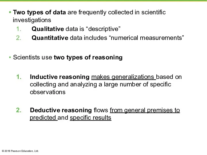 Two types of data are frequently collected in scientific investigations