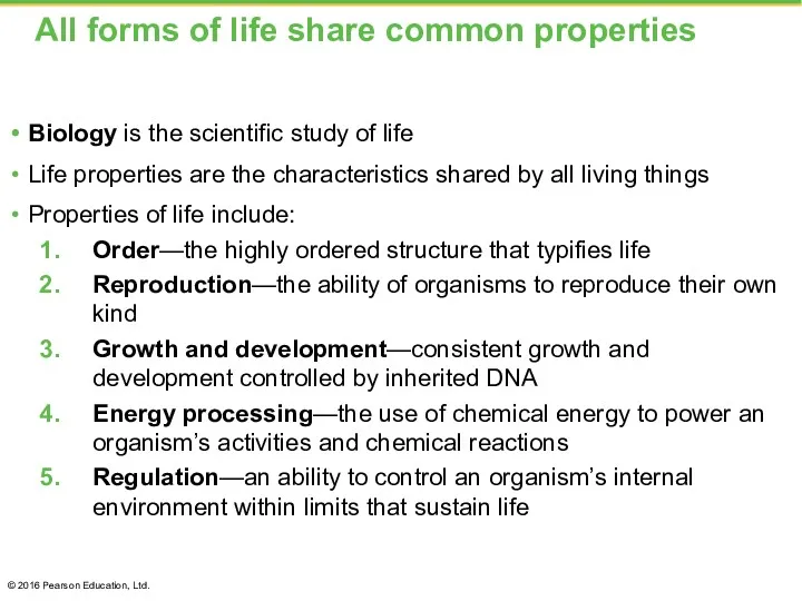 All forms of life share common properties Biology is the