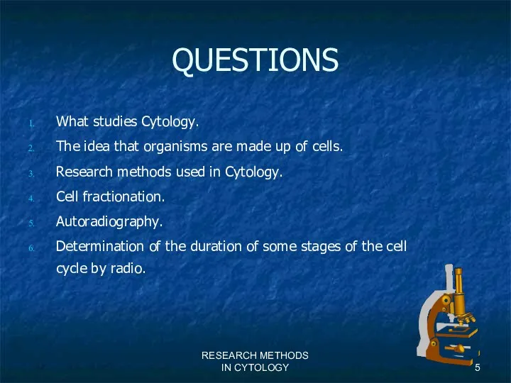 RESEARCH METHODS IN CYTOLOGY QUESTIONS What studies Cytology. The idea