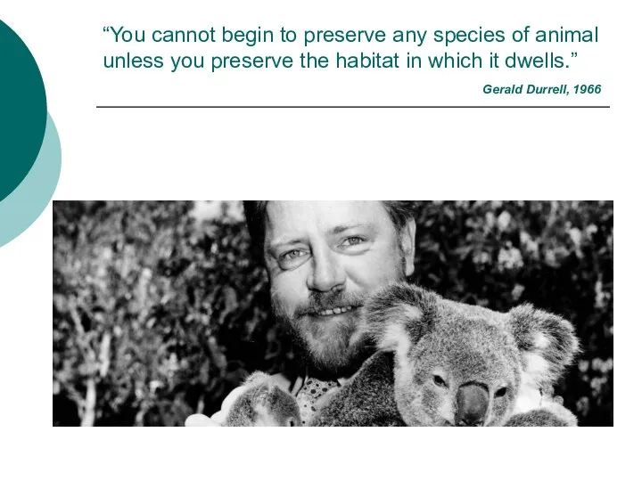 “You cannot begin to preserve any species of animal unless