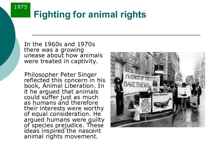 Fighting for animal rights In the 1960s and 1970s there
