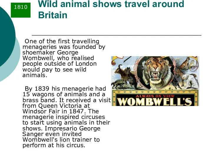 Wild animal shows travel around Britain One of the first