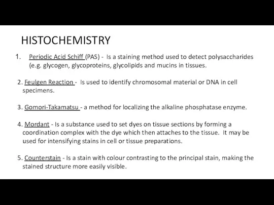 HISTOCHEMISTRY Periodic Acid Schiff (PAS) - Is a staining method