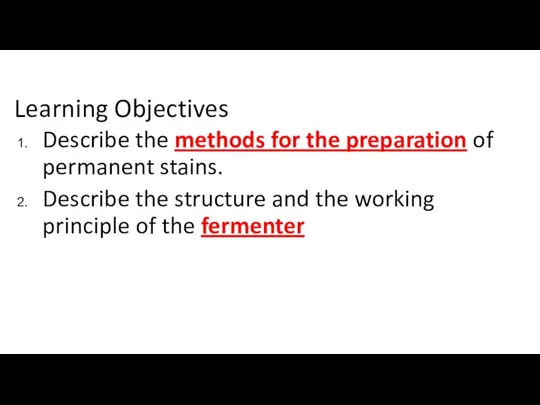 Learning Objectives Describe the methods for the preparation of permanent