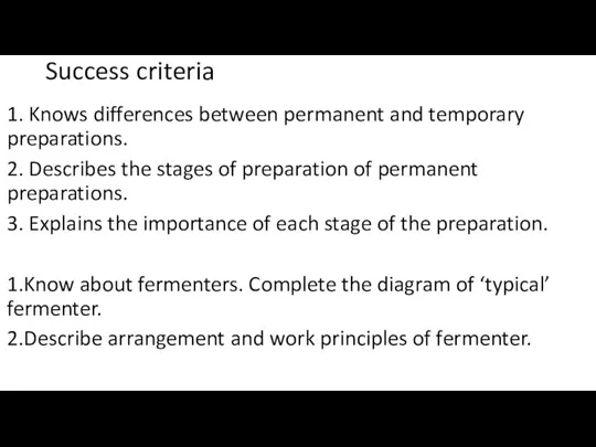 Success criteria 1. Knows differences between permanent and temporary preparations.