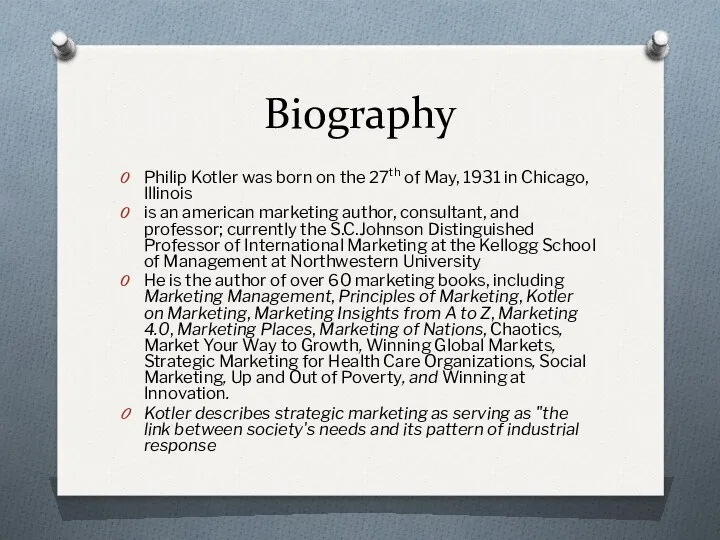 Biography Philip Kotler was born on the 27th of May,