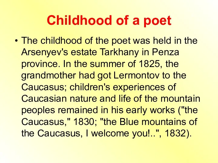 Childhood of a poet The childhood of the poet was
