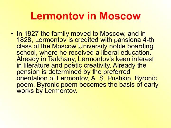 Lermontov in Moscow In 1827 the family moved to Moscow,