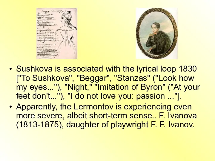 Sushkova is associated with the lyrical loop 1830 ["To Sushkova", "Beggar", "Stanzas" ("Look