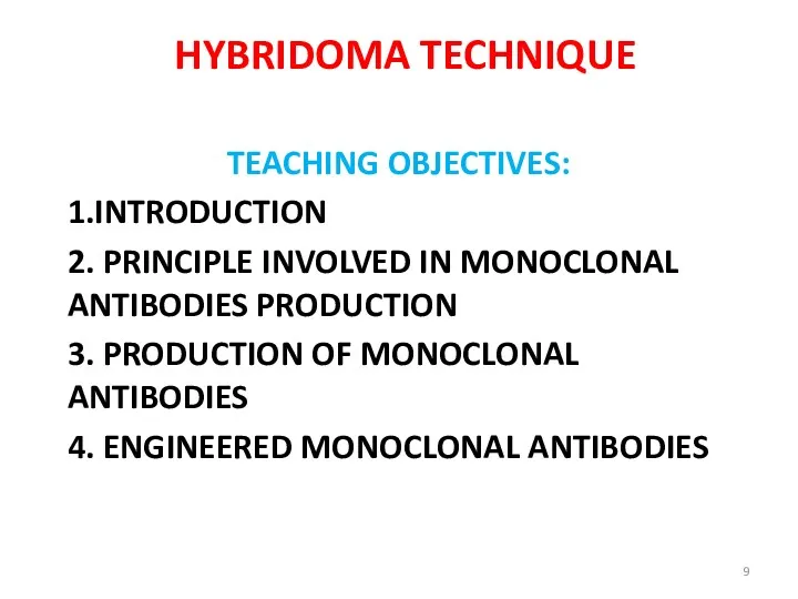 HYBRIDOMA TECHNIQUE TEACHING OBJECTIVES: 1.INTRODUCTION 2. PRINCIPLE INVOLVED IN MONOCLONAL