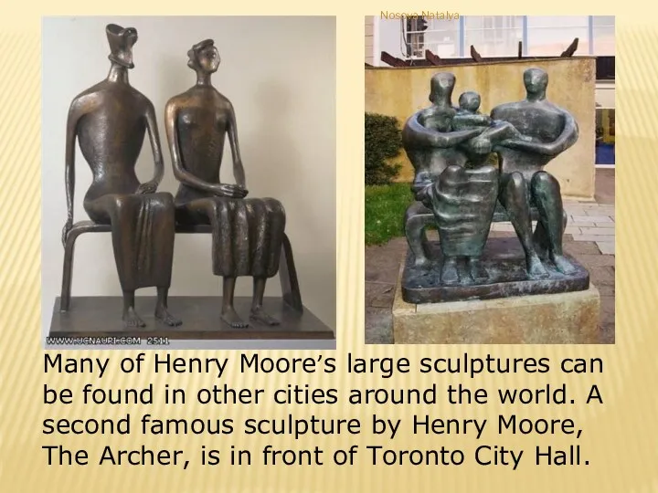 Many of Henry Moore’s large sculptures can be found in