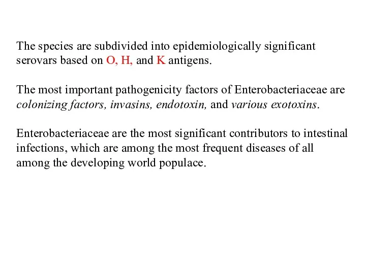 The species are subdivided into epidemiologically significant serovars based on