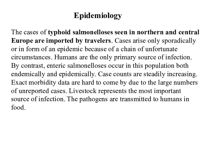 The cases of typhoid salmonelloses seen in northern and central Europe are imported